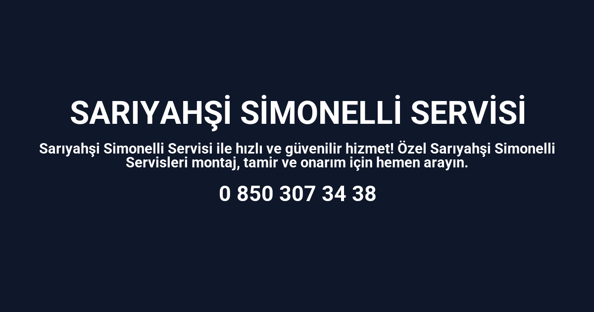 Sarıyahşi Simonelli Servisi